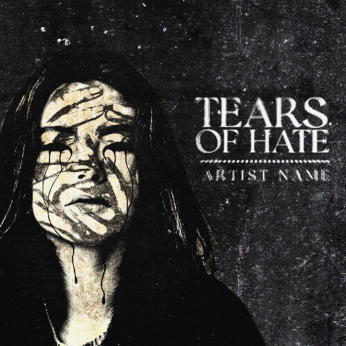 Tears of Hate - Premade Album Cover Art - in Black & Grey - for Metal, Heavy Metal, Death Metal Music - (Gloomy, Eerie Vibe)