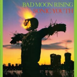 Sonic Youth, 'Bad Moon Rising' (1985) Album Cover Artwork