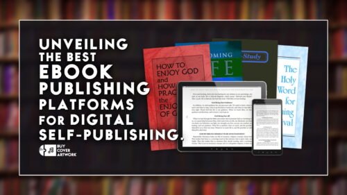 Unveiling The Best EBook Publishing Platforms