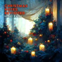 Gerry Baird - Christmas Notes Revisited