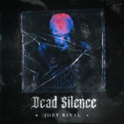 Joey Rival - Dead Silence