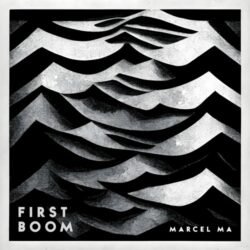 Marcel Ma - First Boom