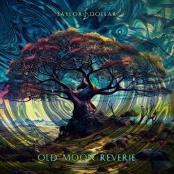 Saylor Dollar - Old Moon Reverie