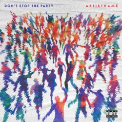 Don't Stop The Party Cover Art Design