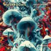 Mushrooms Psychedelic Surreal Art Album Cover