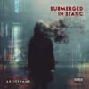 Submerged In Static Ambient Dark Wave Cover Artwork