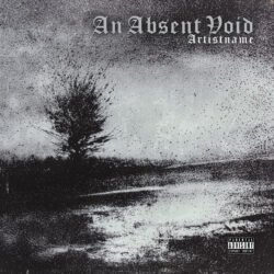 An Absent Void Black Metal Dark Ambient Cover Artwork