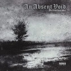 An Absent Void Black Metal Dark Ambient Cover Artwork